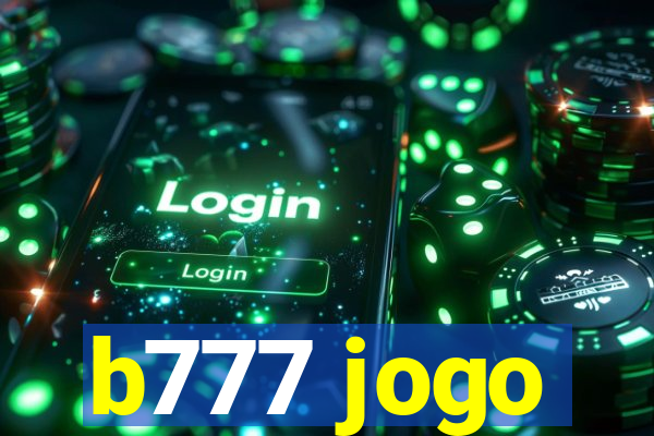 b777 jogo